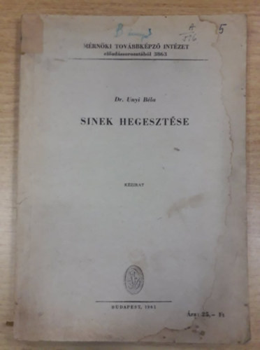 Dr. Unyi Béla - Sinek hegesztése
