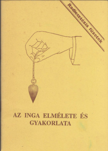 Aranyi Lászlóné - Az inga elmélete és gyakorlata