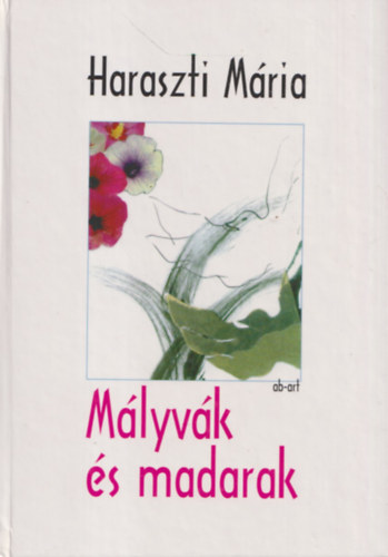 Haraszti Mria - Mlyvk s madarak