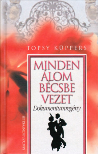 Topsy Kppers - Minden lom Bcsbe vezet