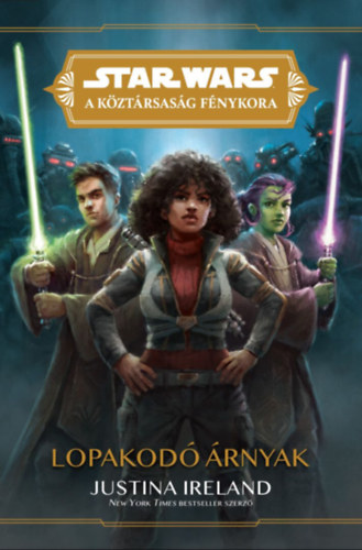 Justina Ireland - Star Wars: A Kztrsasg Fnykora - Lopakod rnyak
