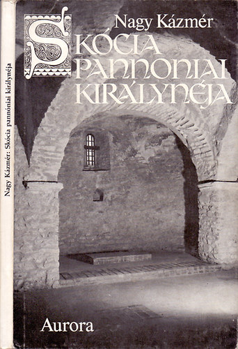 Nagy Kázmér - Skócia pannóniai királynéja