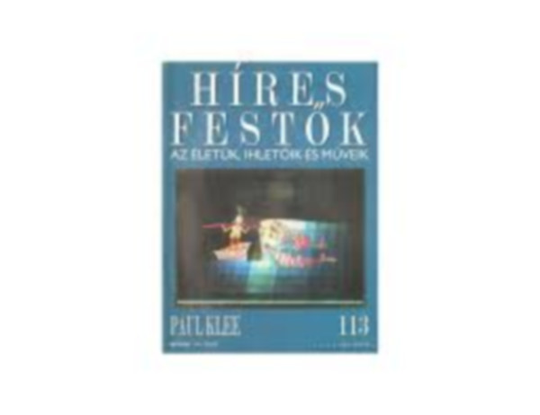 Híres festők - Az életük, ihletőik és műveik 113. - Paul Klee