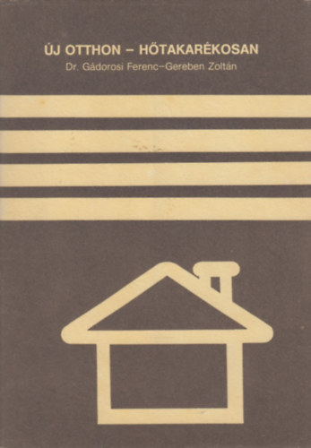 Dr. G�rdosi Ferenc; Gereben Zolt�n - �j otthon - H�takar�kosan