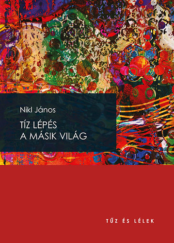 Nikl Jnos - Tz lps a msik vilg