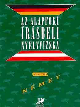 Molnr Judit -Szinna Undine - Az alapfok rsbeli nyelvvizsga - Nmet alapfok