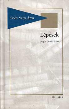 Kibédi Varga Áron - Lépések - napló 2005-2006