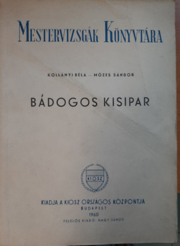 Kollányi Béla-Mózes Sándor - Bádogos kisipar - Mestervizsgák Könyvtára