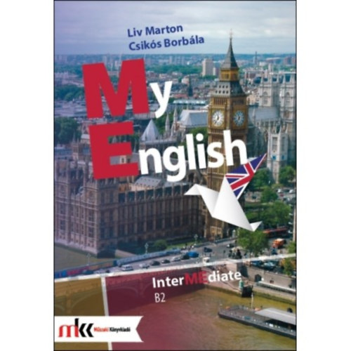 Csiks Borbla Liv Marton - My English InterMediate Book B2