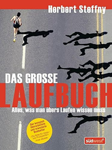 Herbert Steffny - Das Grosse Laufbuch: Alles, was man �bers Laufen wissen muss