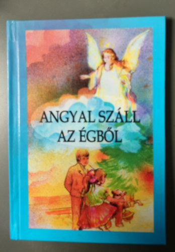 Szarka jzsef - Angyal szll az gbl A karcsonyi nnepkr npkltszete