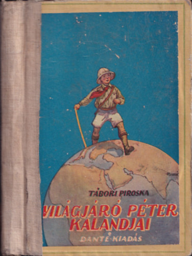 T�bori Piroska - Vil�gj�r� P�ter kalandjai