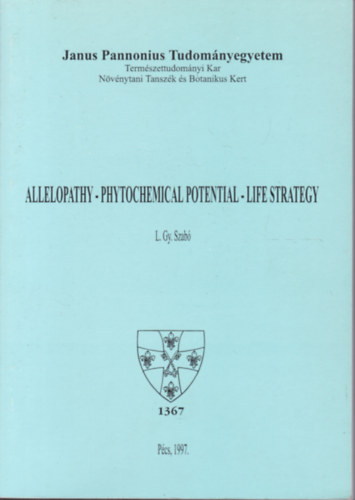 L.Gy. Szab - Allelopathy - Phytochemical Potential - Life Strategy (Alleloptia s a nvnyek kmiai hatsa - angol nyelv)