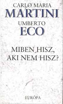 C.M.-Eco, Umberto Martini - Miben hisz, aki nem hisz?