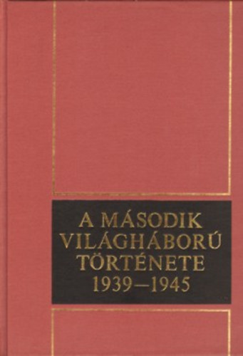 A msodik vilghbor trtnete 1939-1945   (tredk) 7. 8. 9. 11. 12. (5 ktet)