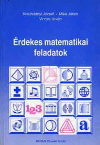 Kosztolnyi-Mike-Vincze - rdekes matematikai feladatok