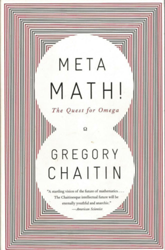 Gregory Chaitin - Meta Math! - The Quest for Omega