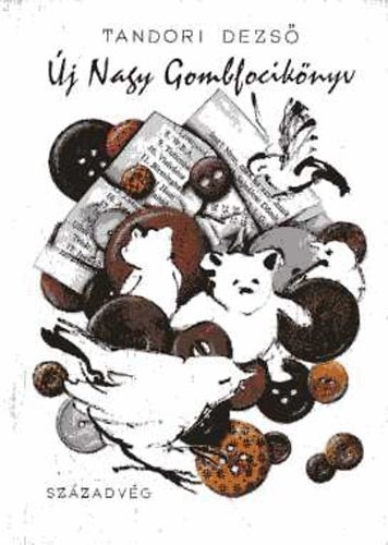 Tandori Dezső - Új Nagy Gombfocikönyv