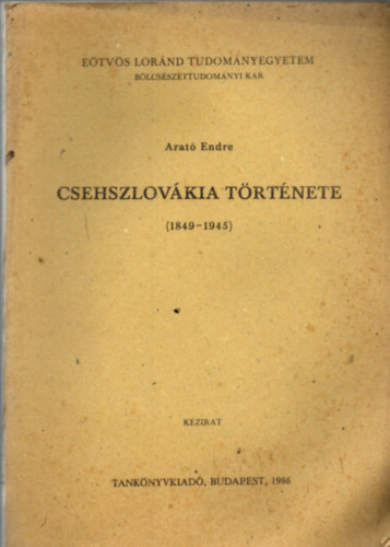 Arat Endre - Csehszlovkia trtnete (1849-1945)