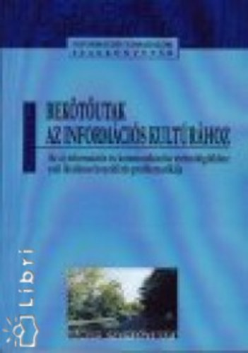 Liss Jeffrey  (szerk.) - Bektutak az informcis kultrhoz