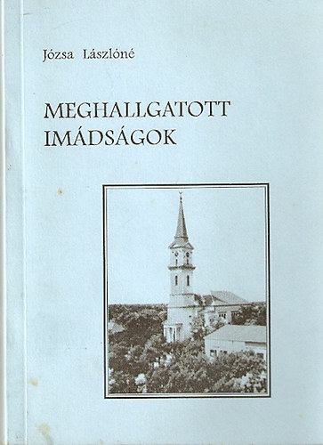 J�zsa L�szl�n� - Meghallgatott im�ds�gok