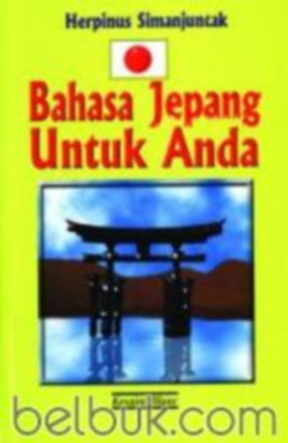 penyusun Gakushudo Herpinus Simanjuntak - Bahasa Jepang Untuk Anda + MENGENAL aksara Jepang hiragana & katakana +  Mari Menulis Huruf Mandarin jilid 1 +  Mari Menulis Huruf Mandarin jilid 3 (4 ktet)