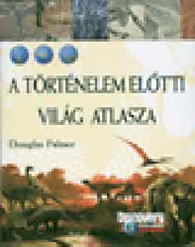 Dr. Palmer Douglas - A t�rt�nelem el�tti vil�g atlasza