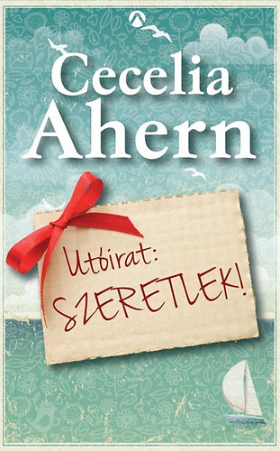 Cecelia Ahern - Utirat: Szeretlek!