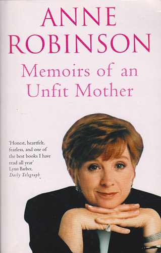 Anne Robinson - Memoires of an unfit mother