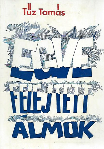 T�z Tam�s - �gve felejtett �lmok