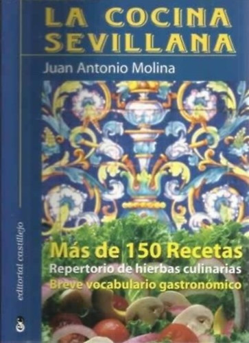 La cocina sevillana : m�s de 150 recetas