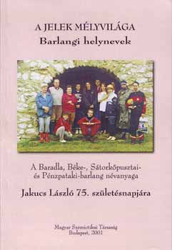 Lieber Tamás; Varga Ferenc; Dr. Balázs Géza - A jelek mélyvilága - Barlangi helynevek