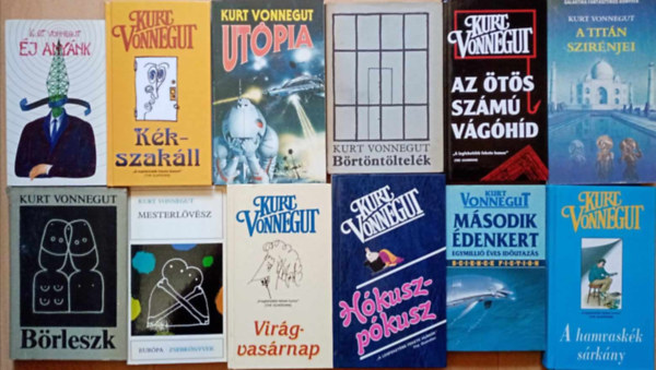 Kurt Vonnegut - 12db Kurt Vonnegut knyv: j anynk / Kkszakll / Utpia / Brtntltelk / Az ts szm vghd / A titn szirnjei / Brleszk / Mesterlvsz / Virgvasrnap / Hkuszpkusz / Msodik denkert 1. / A hamvaskk srkny