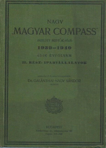Dr. Galánthai Nagy Sándor - Nagy Magyar Compass 1939-1940, (II. rész: Iparvállalatok)