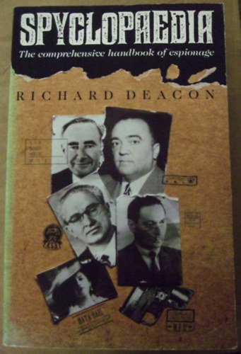 Richard Deacon - Spyclopedia: The Comprehensive Handbook Of Espionage