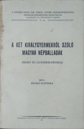 Benk� Katalin Piroska - A k�t kir�lygyermekr�l sz�l� magyar n�pballad�k (Hero �s Leander-monda)