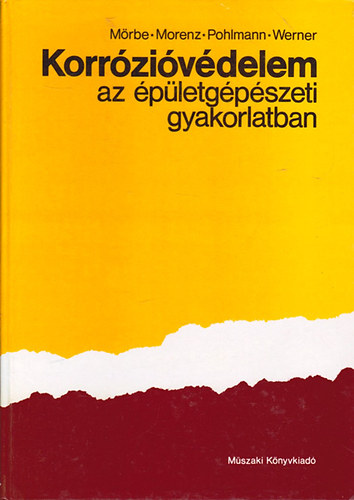 K. Mrbe; W. Morenz; H. W. Pohlmann; H. Werner - Korrzivdelem az pletgpszeti gyakorlatban