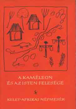 A kam�leon �s az isten feles�ge (Kelet-Afrikai n�pmes�k)