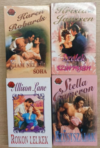 Krista Janssen, Allison Lane, Stella Cameron Karen Robards - 4 db romantikus k�tet a Vadr�zsa K�nyvek sorozatb�l: Fiam n�lk�l soha - Szelek sz�rny�n - Rokon lelkek - Ez�stsz�lak