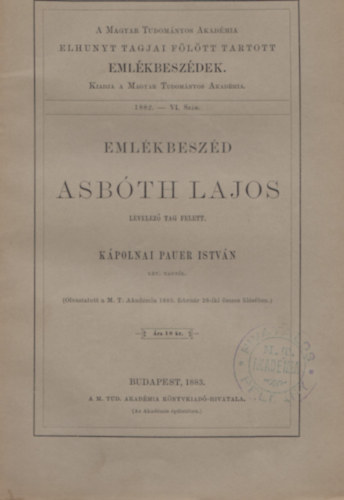 Kpolnai Pauer Istvn  (szerk.) - Emlkbeszd Asbth Lajos levelez tag felett - 1882. VI. szm