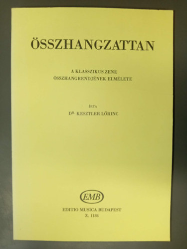 Írta: Dr. Kesztler Lőrinc - Összhangzattan - A klasszikus zene összhangrendjének elmélete (Egyedi termékfotó)