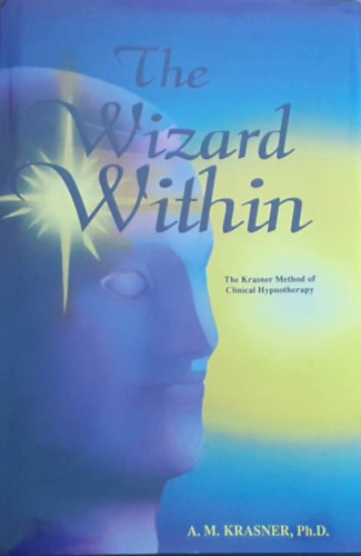 Dr. A.M. Krasner - The Wizard within - the Krasner Method of Hypnotherapy