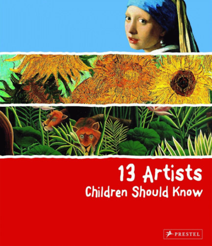13 Artists Children Should Know (13 mvsz, akit a gyerekeknek ismerni kellene - angol nyelv album)
