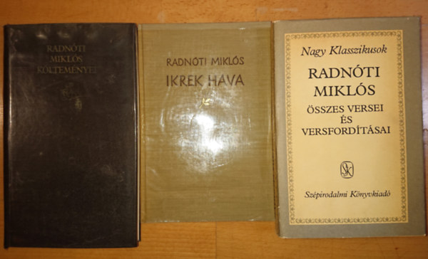 Radnti Mikls - 3 ktet Radnti Miklstl: Ikrek hava, Radnti Mikls sszes verse s mfordtsa, Radnti Mikls kltemnyei