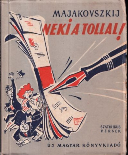 Majakovszkij - Neki a tollal! - Szatirikus versek (Toncz Tibor rajzaival)