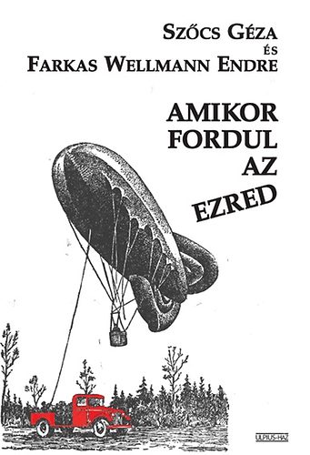 Sz�cs G�za; Farkas Wellmann Endre - Amikor fordul az ezred