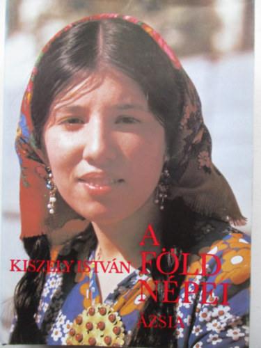 Kiszely Istvn - A Fld npei 2.: zsia