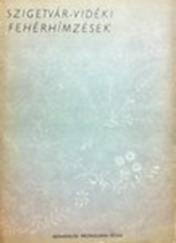 Dr. Koml�si Alad�rn� - Szigetv�r-vid�ki feh�rh�mz�sek