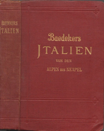 Karl Baedeker - Baedeker's Italien von den Alpen bis Neapel
