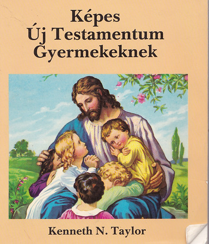 Kenneth N.Taylor - Kpes j testamentum gyermekeknek